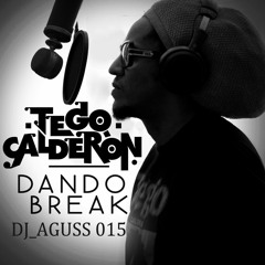 Mega Intro 2015 RKT | Tego Calderon Dando Break | Dj Aguss 015
