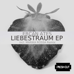 Ercan Ates - Liebestraum (Original Mix) [Fresh Cut] CUT VERSION 128kbps