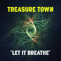 Treasure Town - Let It Breathe (Radio Edit)