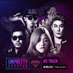 (Unpretty Rapstar) Kisum, SanE, Taewan - Superstar Prod by Do