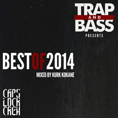 Best of Trap and Bass 2014 Mix by Kurk Kokane