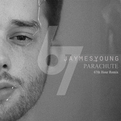 Jaymes Young - Parachute (67th Hour Remix)