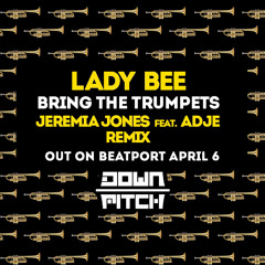 Lady Bee - Bring The Trumpets (Jeremia Jones ft. Adje Remix) Preview