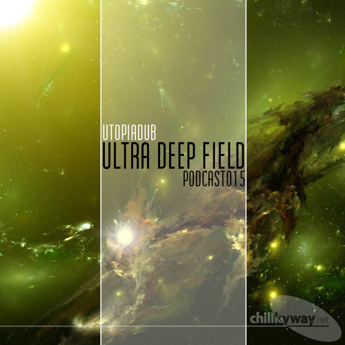 Ultra Deep Field Podcast #015 - mixed by Utopiadub