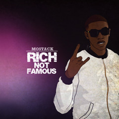 Mostack - Rich Not Famous