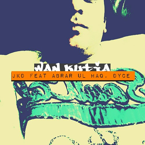 Abrar ul haq Wan Kutia Remix By JKD ft Dyce