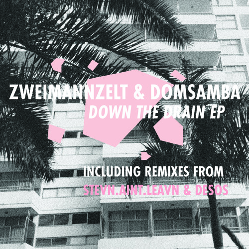 RUR008 - Zweimannzelt & DomSamba - "Down The Drain EP" (w/ remixes from stevn.aint.leavn & Desos)