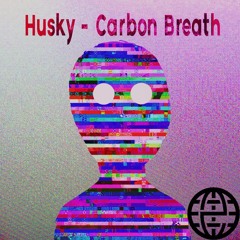 Husky - Carbon Breath [Electrostep Network & NO CHILL. FREEBIE]