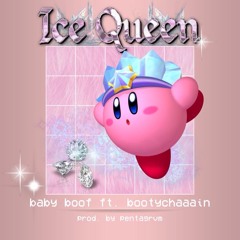Ice Queen FT Bootychaaain
