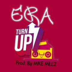 01 - Era - Turn Up (Prod. By MikeMillzOn'Em)