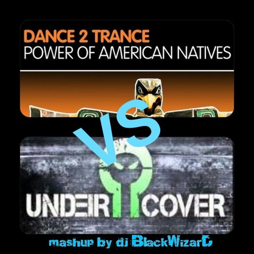 Undercover & Dance2Trance - Balikali VS The Power Of American Natives MASHUP