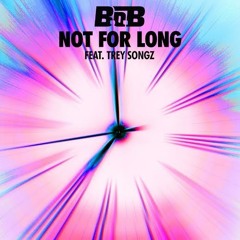 B.O.B. Trey Songz Not For Long (Remix) Atomic The Bomb