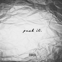 Push It (prod. Quinn Singletary)