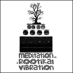 Meditation In A Rootikal Vibration