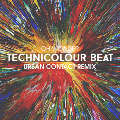 Oh Wonder - Technicolour Beat (Urban Contact Remix)