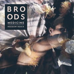 Broods - Medicine(Needow Remix)