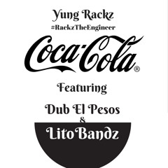 Coca Cola (Ft. Dub El Pesos & Lito Bandz) [Prod. By Big Head On The Beat]