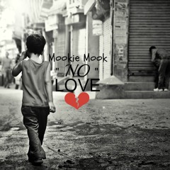 Mookie Mook - No Love