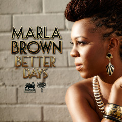 Marla Brown - Better Days (Royal Order Music 2015)