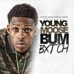 Bum Bitch - YOUNG MOOSE