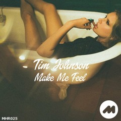 Tim Johnson - Make Me Feel