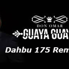 Don Omar - Guaya Guaya (Dahbu 175 Remix)(FREE DOWNLOAD)