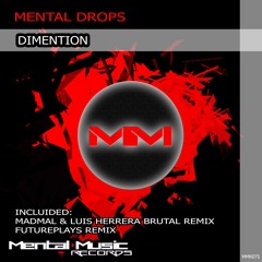 Mental Drops - Dimention - (MadMal & Luis Herrera Brutal Remix) [Drugstore Records]