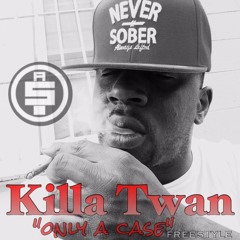 Killa Twan - Only A Kase