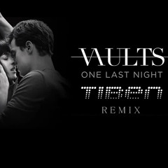 Vaults - One Last Night (Tiben Remix)