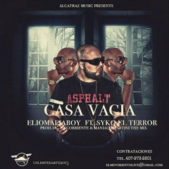 Syko El Terror Feat Elio Mafiaboy - Casa Vacia