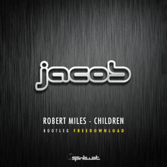 Robert Miles - Children (jacob Bootleg) * FREE DOWNLOAD NOW