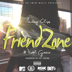 FRIEND ZONE - MIKEY CLIPS "FT VIDAL GARCIA" (prod. The Legion)