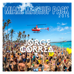 2015 MIAMI MASHUP PACK DJ Set by Jorge Correa