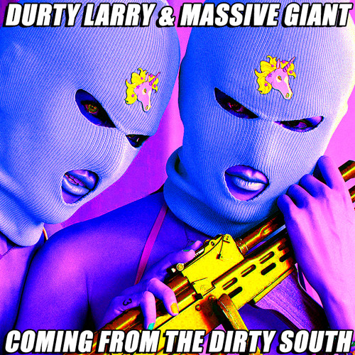 Durty Larry & Massive GIANT - Coming From The Dirty South [FREE DL]