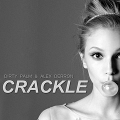 Dirty Palm & Alex Derron - Crackle (Original Mix) *Free Download*
