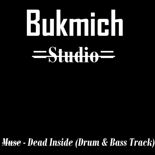Muse - Dead Inside (Drum & Bass Track)