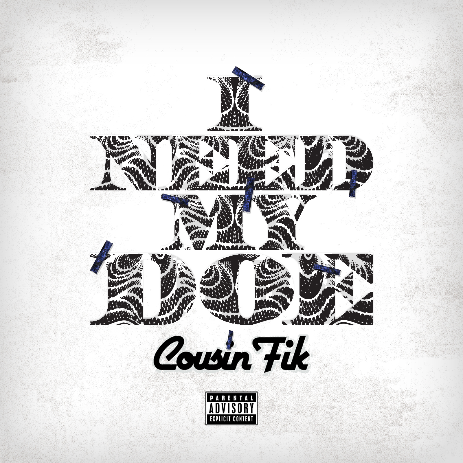 Cousin Fik - I Need My Doe [Thizzler.com]