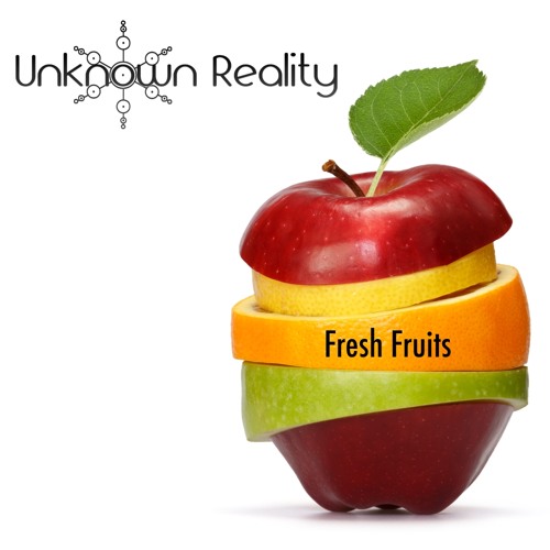 Unknown Reality - Fresh Fruits