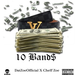 10 BAND$ -DatZoeOfficial X CheffZoe