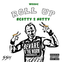 Roll Up (Scotty 2 Hotty) [Prod. By Big Head]