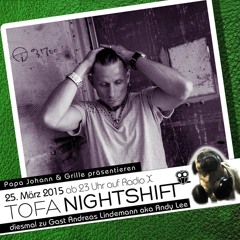 25.03.2015 - ToFa Nightshift @ RadioX mit Andy Lee aka Andreas Lindemann