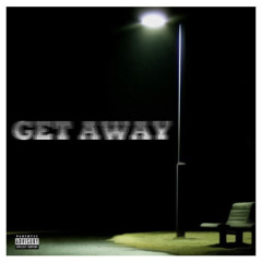 Get Away (Prod. KamCartoon) - Preston Wayne