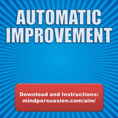 Automatic Improvement - Program Your Subconscious To Get Better Every Day in Every Way