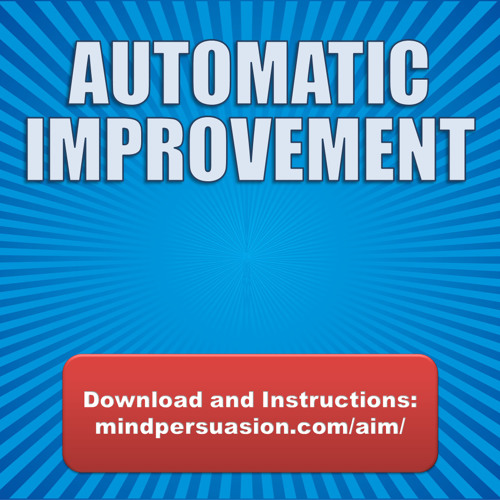 Automatic Improvement - Program Your Subconscious To Get Better Every Day in Every Way