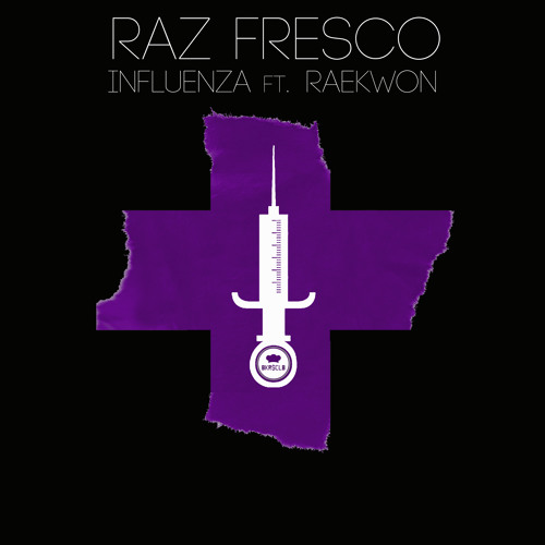 "Influenza" feat. Raekwon [Prod. By Raz Fresco]