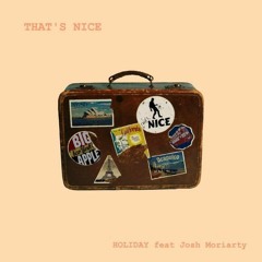 That's Nice - Holiday feat. Josh Moriarty (Elektromekanik Remix)