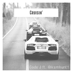 Cruisin - Code J ft. @kamhunt1 (prod. by Mohhy)