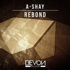 A-Shay - Rebond (OUT NOW)