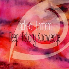 Jack O Lantern - Deep History Knowledge (Original Mix) [FREE DOWNLOAD]