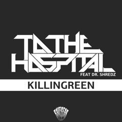 To The Hospital - Killingreen (ft. Dr. Shredz) / FREE D\L / Raversar Rec